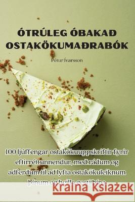 Otruleg Obakad Ostakoekumadrabok Petur Ivarsson   9781835008003 Aurosory ltd