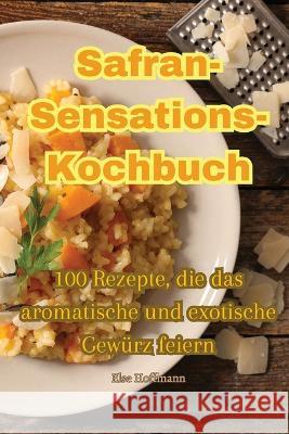 Safran-Sensations-Kochbuch Else Hoffmann   9781835008287 Aurosory ltd