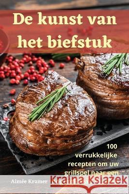 De kunst van het biefstuk Aimee Kramer   9781835009260 Aurosory ltd