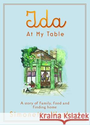 Ida At My Table Simonetta Wenkert 9781835011096 Bedford Square Publishers