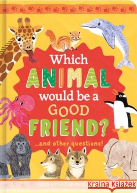 Which Animal Would Be a Good Friend?: and other questions Rachel Moss 9781835090015