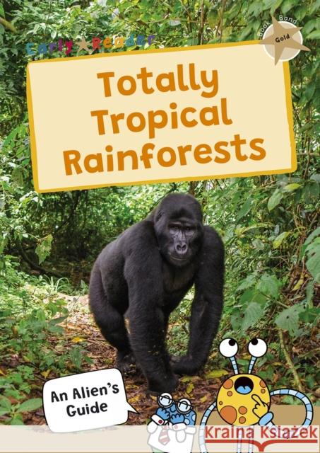 Totally Tropical Rainforests: (Gold Band) Maverick Publishing 9781835110157
