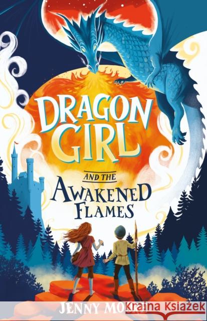 Dragon Girl and the Awakened Flames Jenny Moore 9781835110836 Maverick Arts Publishing