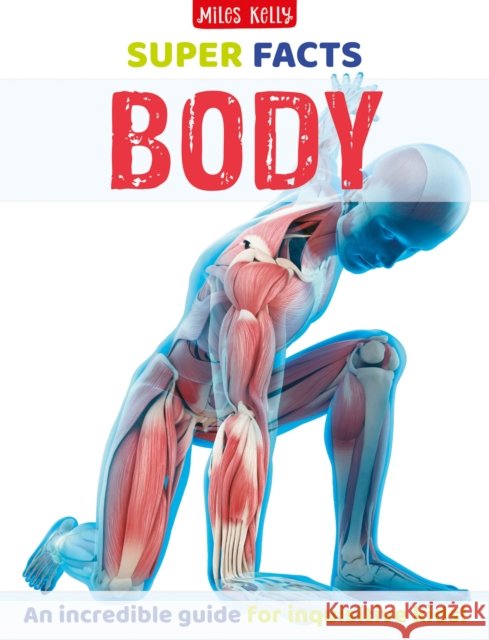 Super Facts Body Miles Kelly 9781835150153