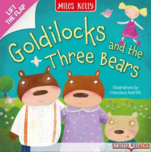 Goldilocks: Lift the Flap Miles Kelly 9781835151471