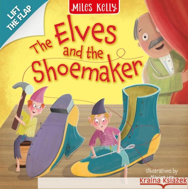 Elves and Shoemaker: Lift the Flap Miles Kelly 9781835151495