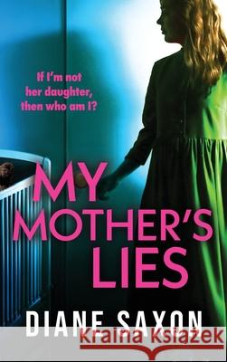 My Mother's Lies Diane Saxon 9781835180594