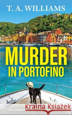 Murder in Portofino T. A. Williams 9781835187616 Boldwood Books Ltd