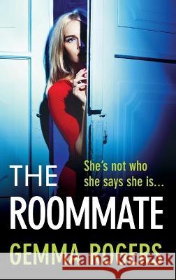 The Roommate Gemma Rogers   9781835188187 Boldwood Books Ltd