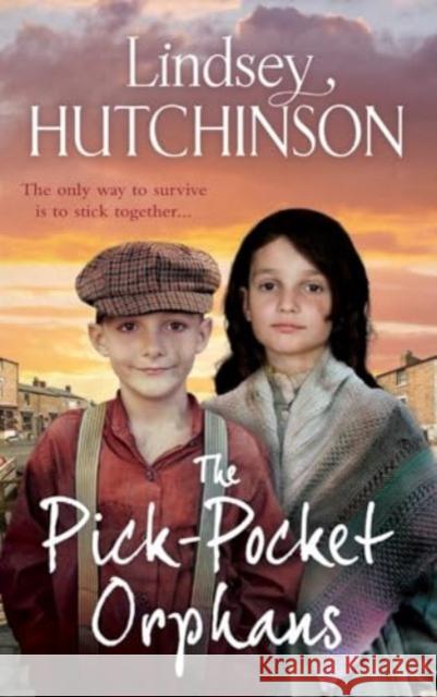 The Pick-Pocket Orphans: A completely gripping, emotional saga series from Lindsey Hutchinson Lindsey Hutchinson 9781835188866 Boldwood Books Ltd