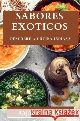Sabores Exoticos: Descobre a Cocina Indiana Rajani Sharma   9781835196434