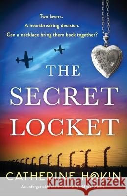The Secret Locket: An unforgettable and emotional World War 2 novel Catherine Hokin 9781835250921 Bookouture