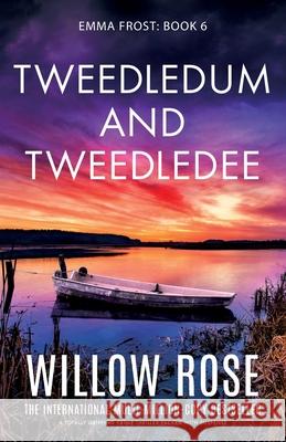 Tweedledum and Tweedledee: A totally gripping crime thriller packed with suspense Willow Rose 9781835253311 Bookouture