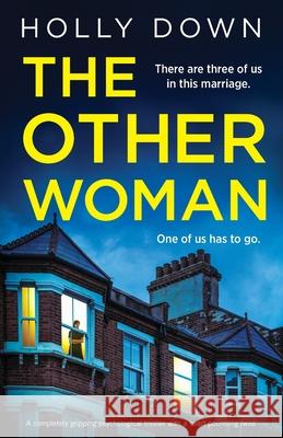 The Other Woman: A completely gripping psychological thriller with a heart-pounding twist Holly Down 9781835255049
