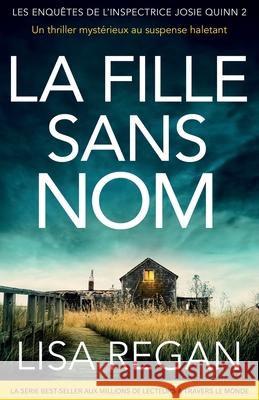 La Fille sans nom: Un thriller myst?rieux au suspense haletant Lisa Regan Pauline Babin 9781835255155 Bookouture