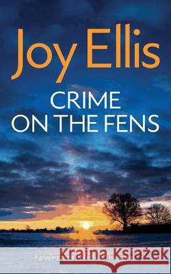 CRIME ON THE FENS a gripping crime thriller with a huge twist Joy Ellis 9781835266021 Joffe Books Ltd