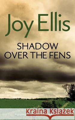 SHADOW OVER THE FENS a gripping crime thriller with a huge twist Joy Ellis 9781835266038 Joffe Books Ltd