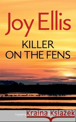 KILLER ON THE FENS a gripping crime thriller with a huge twist Joy Ellis 9781835266052 Joffe Books Ltd