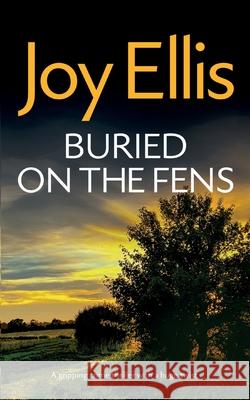BURIED ON THE FENS a gripping crime thriller with a huge twist Joy Ellis 9781835266083 Joffe Books Ltd
