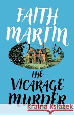 The Vicarage Murder Faith Martin 9781835267417