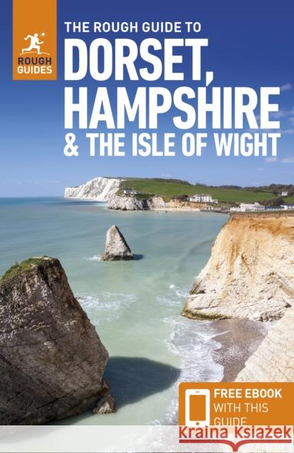 The Rough Guide to Dorset, Hampshire & the Isle of Wight: Travel Guide with eBook Amanda Tomlin 9781835290170 APA Publications