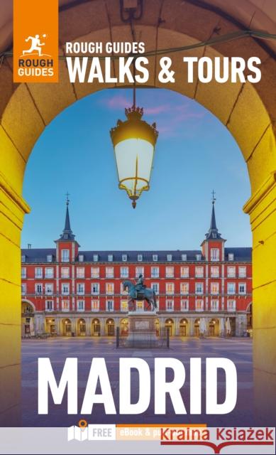 Rough Guides Walks and Tours Madrid: Top 15 Itineraries for Your Trip: Travel Guide with eBook Anne Pinder 9781835291726 APA Publications