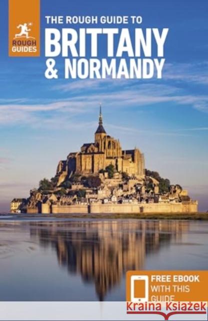 The Rough Guide to Brittany and Normandy: Travel Guide with eBook Anna Richards 9781835291764