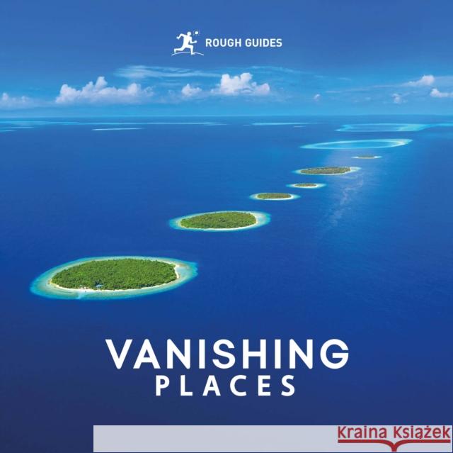 Rough Guides Vanishing Places Amy Hopkins 9781835292761 Rough Guides