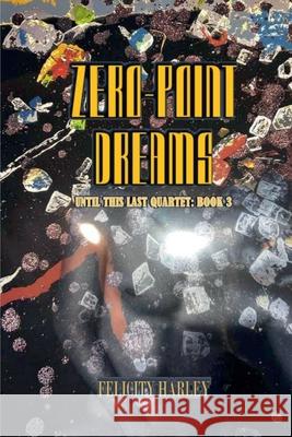 Zero-Point Dreams Felicity Harley 9781835308042 APS Books