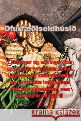 Ofurfaediseldhusid Hilda Traustadottir   9781835310786 Aurosory ltd