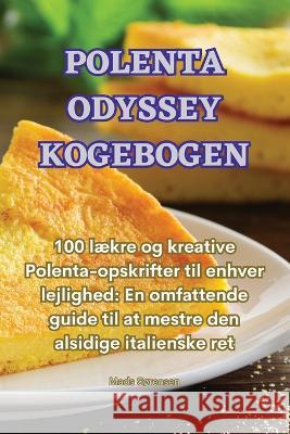 Polenta Odyssey Kogebogen Mads Sorensen   9781835311233 Aurosory ltd