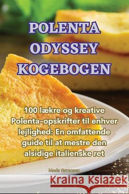 Polenta Odyssey Kogebogen Mads Sorensen   9781835311233