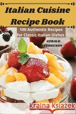 Italian Cuisine Recipe Book Gerald Ferguson   9781835311806 Aurosory ltd