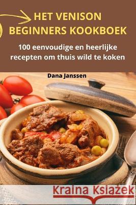 Het Venison Beginners Kookboek Dana Janssen   9781835311974 Aurosory ltd