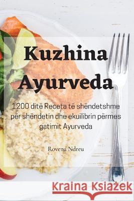 Kuzhina Ayurveda Rovena Ndreu   9781835312803 Aurosory ltd