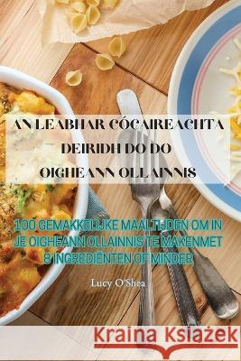 An Leabhar Cocaireachta Deiridh Do Do Oigheann Ollainnis Lucy O'Shea   9781835313190 Aurosory ltd