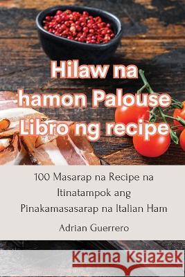 Hilaw na hamon Palouse Libro ng recipe Adrian Guerrero   9781835313367 Aurosory ltd