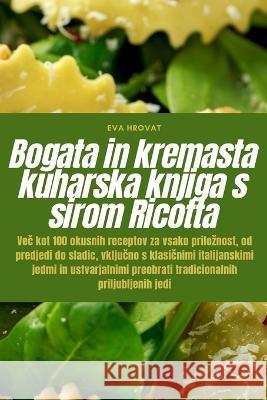 Bogata in kremasta kuharska knjiga s sirom Ricotta Eva Hrovat   9781835314340 Aurosory ltd