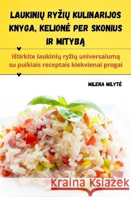 Laukinių ryzių kulinarijos knyga, Kelione per skonius ir mitybą Milena Milyte   9781835314593 Aurosory ltd