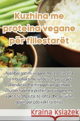 Kuzhina me proteina vegane per fillestaret Nora Saraci   9781835316900 Aurosory ltd