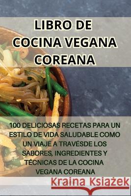 Libro de Cocina Vegana Coreana Laura Cortes   9781835318133 Aurosory ltd