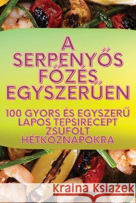 A serpenyős főzes egyszerűen Henrietta Lengyel   9781835318270 Aurosory ltd