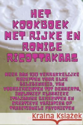 Het kookboek met rijke en romige ricottakaas Dex Willems   9781835318911 Aurosory ltd