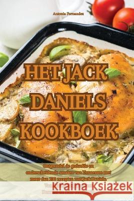 Het Jack Daniels Kookboek Antonia Fernandez   9781835319260 Aurosory ltd