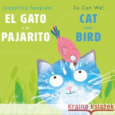 El Gato Y El Pajarito/ Cat and Bird Jo Empson Jo Empson Creoletrans 9781835321720