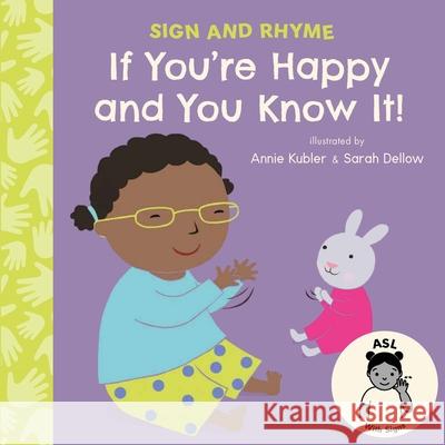 If You're Happy and You Know It ASL Annie Kubler Sarah Dellow 9781835321928 Child's Play International