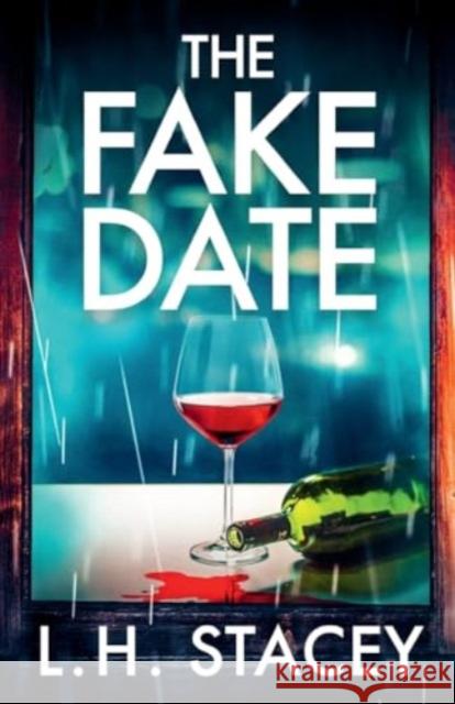 The Fake Date L. H. Stacey 9781835330623 Boldwood Books Ltd