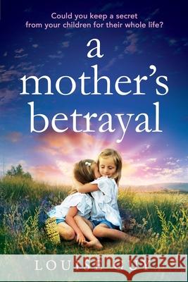 A Mother's Betrayal Louise Guy 9781835331460 Boldwood Books Ltd