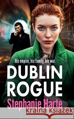Dublin Rogue Stephanie Harte 9781835332092 Boldwood Books Ltd