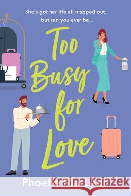 Too Busy For Love Phoebe MacLeod 9781835333389